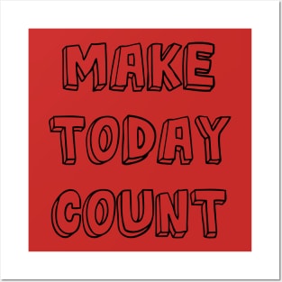 Make Today Count Posters and Art